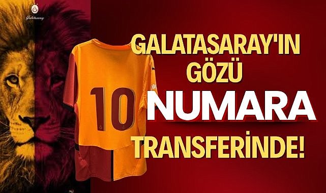 Galatasaray'ın gözü 10 numara transferinde!