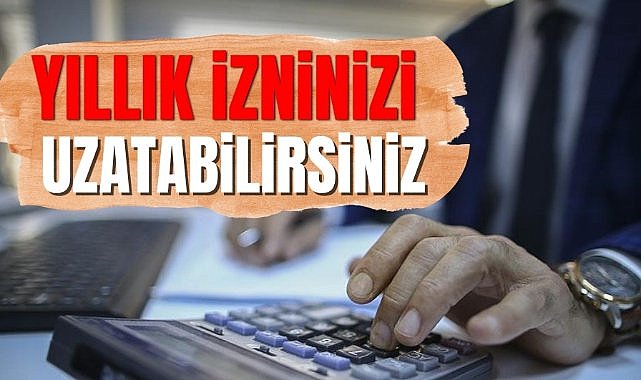 Yıllık izninizi uzatabilirsiniz
