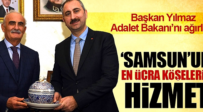 Başkan Yılmaz Adalet Bakanı'nı ağırladı