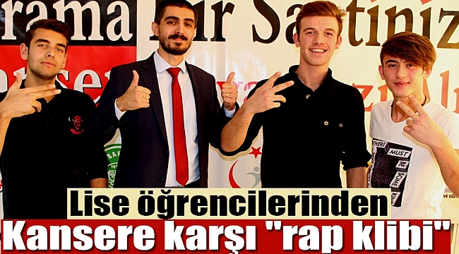Lise öğrencilerinden kansere karşı "rap klibi" 