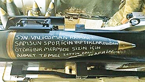 Kaymak'ın ismini obüs topuna yazdılar 