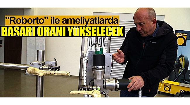 "Roborto" ile ameliyatlarda başarı oranı yükselecek