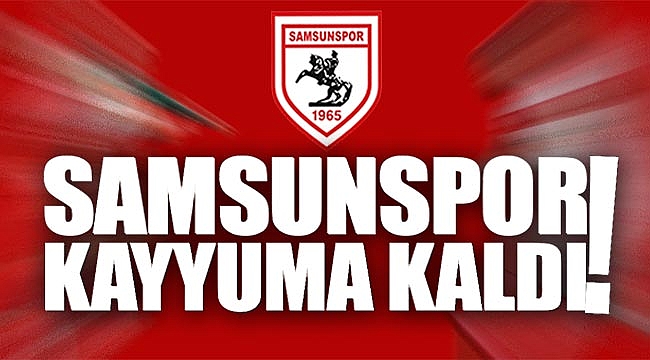 SAMSUNSPOR KAYYUMA KALDI