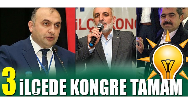 AK Parti'de 3 ilçede kongre tamamlandı