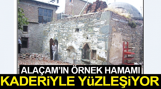 Eşsiz hamam  yok oluyor!