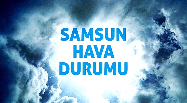 Samsun hava durumu