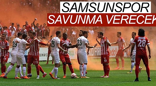 Samsunspor savunma verecek