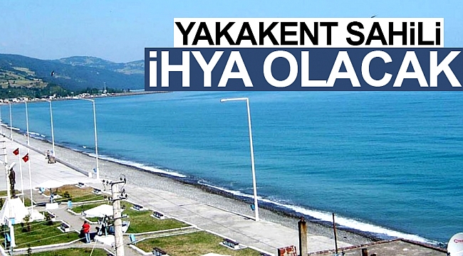 Yakakent sahili ihya olacak!