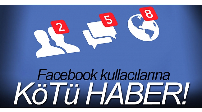 Facebook kullanıcılarına kötü haber