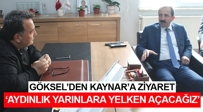 Göksel'den Kaynar'a ziyaret