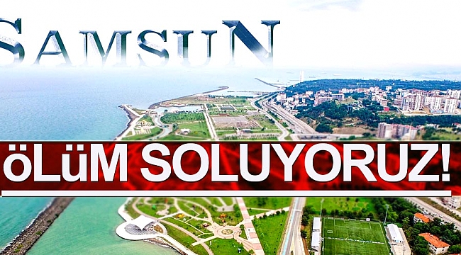 Ölüm soluyoruz