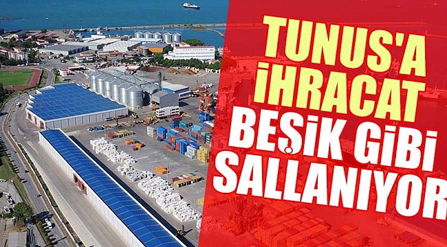 Tunus’a ihracat beşik gibi sallanıyor