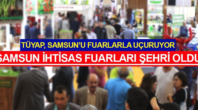 TÜYAP, Samsun'u fuarlarla uçuruyor