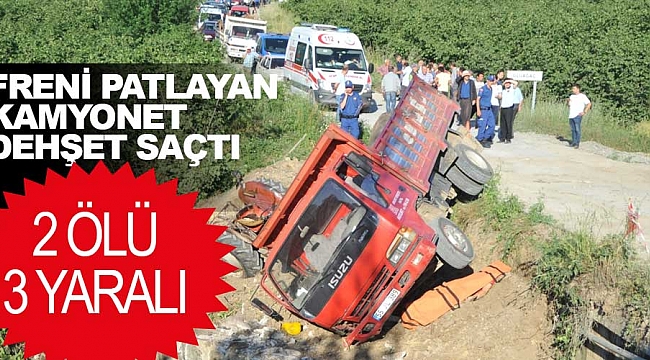 Freni patlayan kamyon 2 can aldı