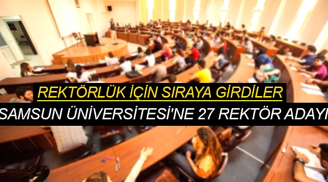 Rektörlük için sıraya girdiler