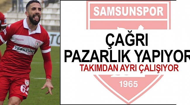 Çağrı pazarlık yapıyor