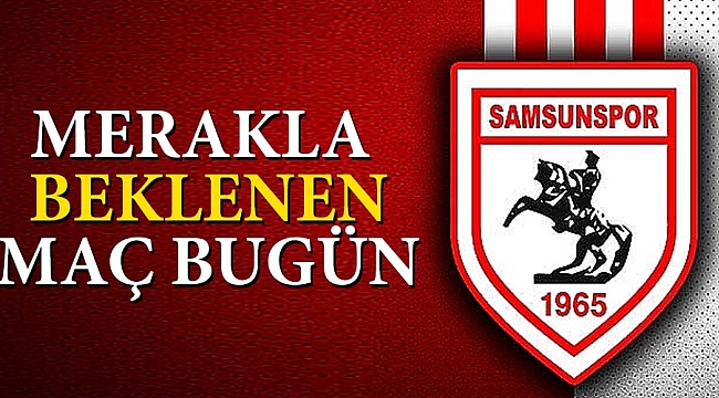 Merakla beklenen maç bugün