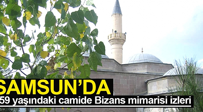 359 yaşındaki camide Bizans mimarisi izleri