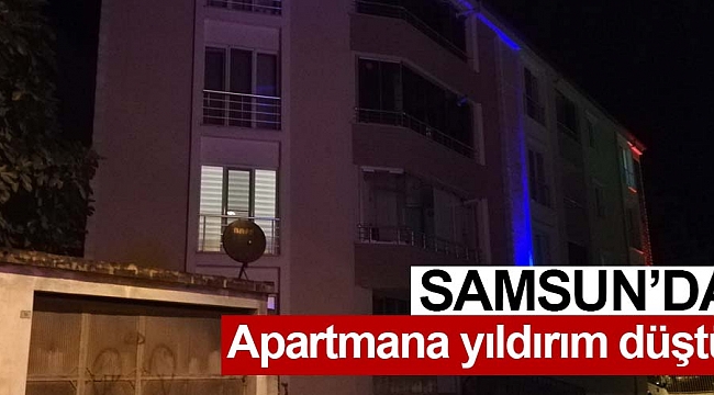 Apartmana yıldırım düştü