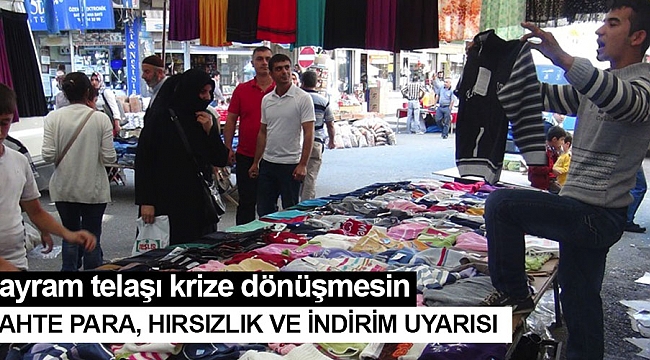 Bayram telaşı krize dönüşmesin