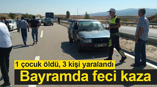 Bayramda feci kaza: 1 çocuk öldü, 3 kişi yaralandı