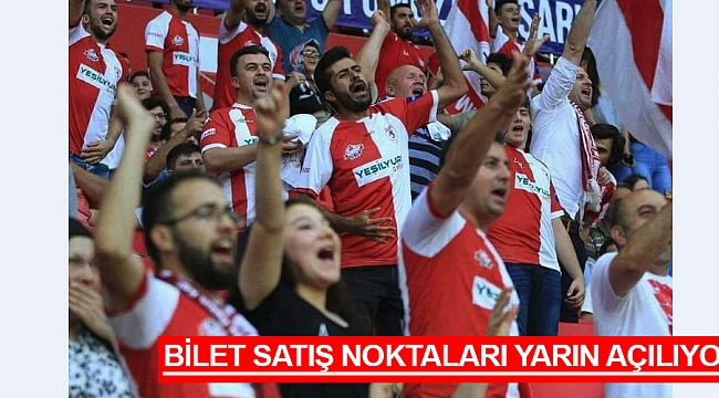 Bilet satış noktaları yarın açılıyor