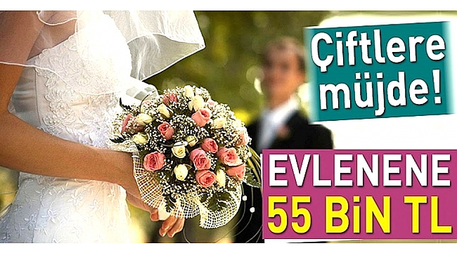 Evlenene 55 bin lira