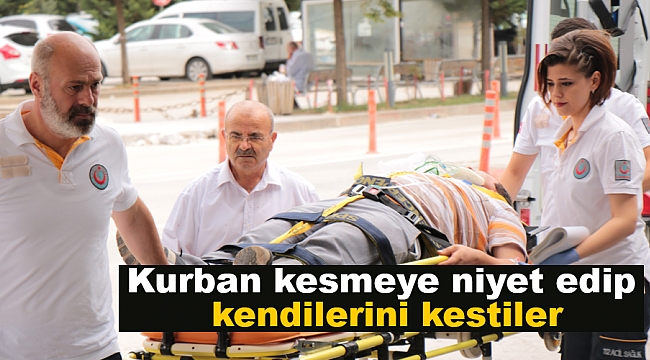 Kurban kesmeye niyet edip kendilerini kestiler