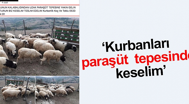 ‘Kurbanları paraşüt  tepesinde keselim’