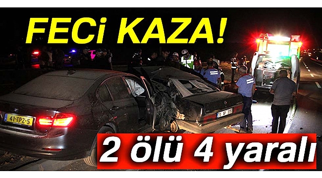 Otomobiller çarpıştı: 2 ölü, 4 yaralı