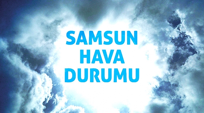 Samsun hava durumu