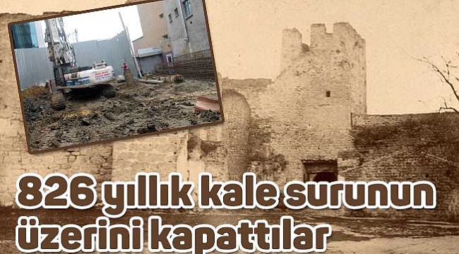 826 yıllık kale surunun üzerini kapattılar
