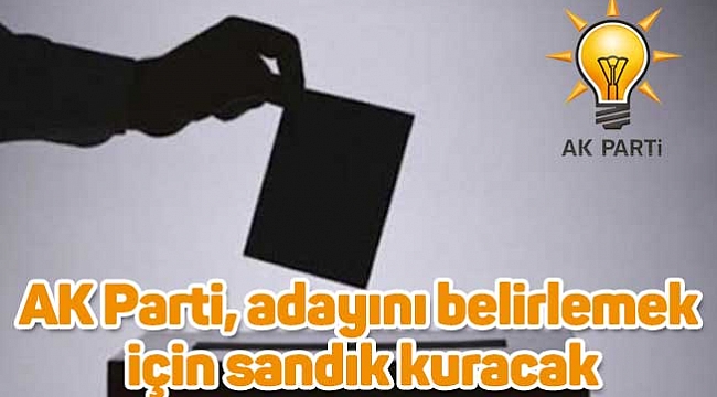 AK Parti, adayını belirlemek için sandık kuracak
