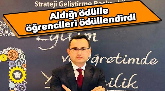 Aldığı ödülle öğrencileri ödüllendirdi