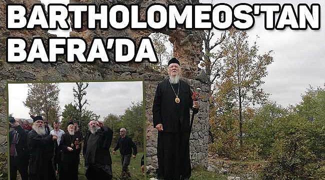 BARTHOLOMEOS'TAN BAFRA’DA