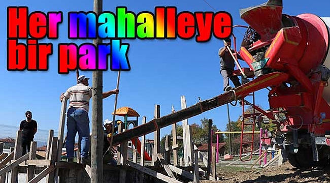 Her mahalleye bir park