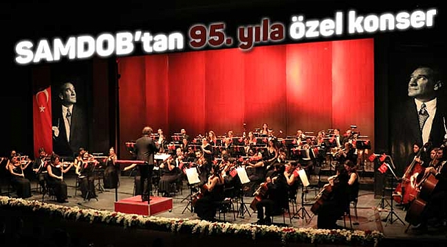 SAMDOB’tan 95. yıla özel konser