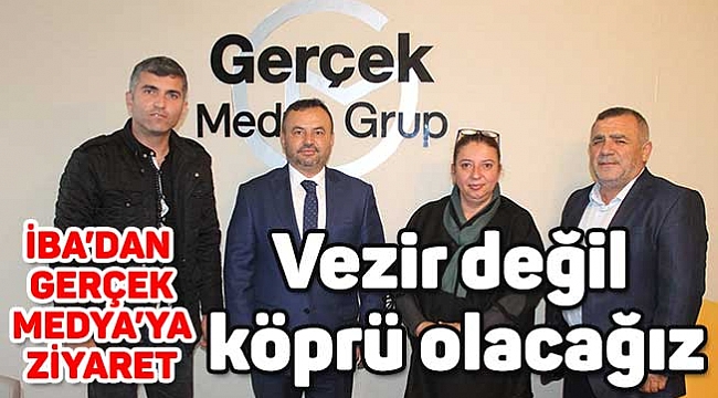 Vezir değil  köprü olacağız