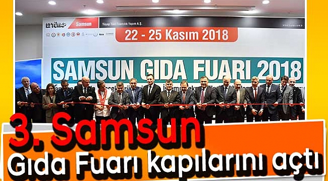 3. Samsun Gıda Fuarı kapılarını açtı