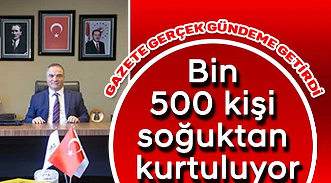 Bin 500 kişi soğuktan kurtuluyor