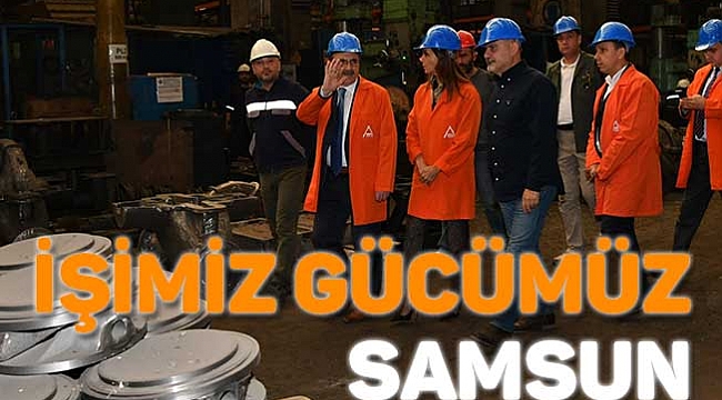 İŞİMİZ GÜCÜMÜZ SAMSUN