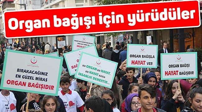 Organ bağışı için yürüdüler