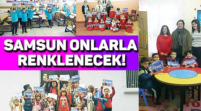 SAMSUN ONLARLA RENKLENECEK!