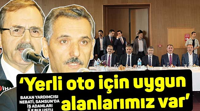 ‘Yerli oto için uygun  alanlarımız var’