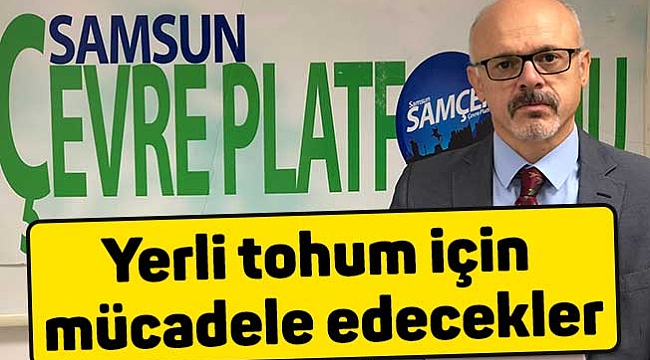 Yerli tohum için mücadele edecekler