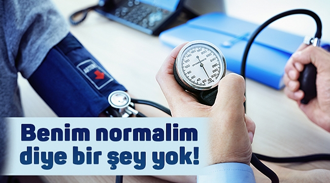 Benim normalim diye bir şey yok!