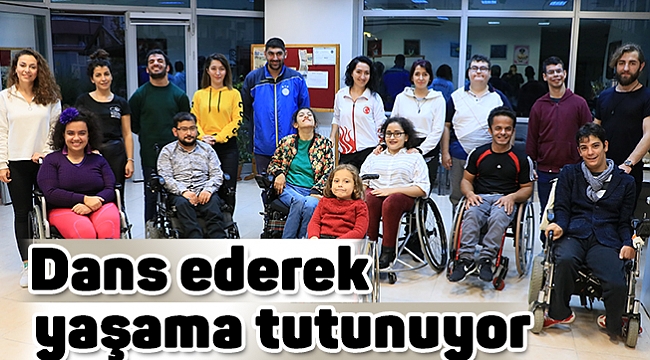 Dans ederek yaşama tutunuyor