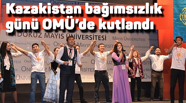Kazakistan bağımsızlık  günü OMÜ’de kutlandı