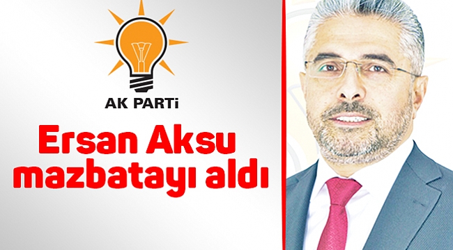 Ersan Aksu mazbatayı aldı