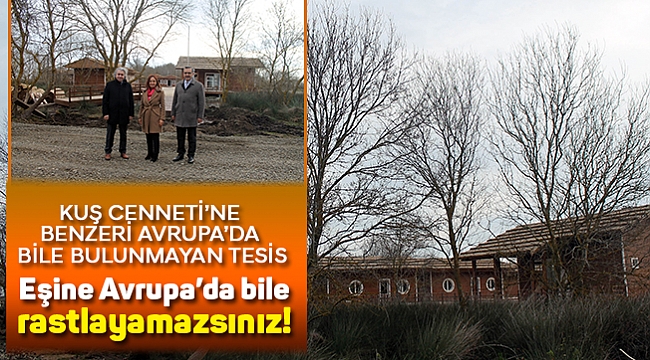 Eşine Avrupa’da bile  rastlayamazsınız!